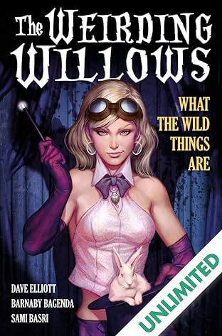 A1 Presents: The Weirding Willows Vol. 1: What The Wild Things Are